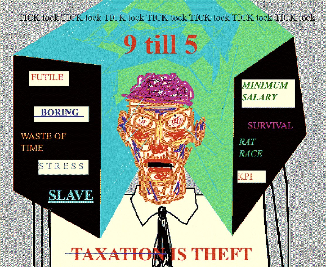 The image features a cartoon depiction of a man's face with a brain drawn over his head, giving him an intellectual appearance. The text above the drawing reads "9 till 5 Taxation is theft", indicating that the man depicted has been stolen by the government for not paying his taxes on time.