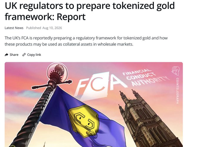News headline: 'UK regulators to prepare tokenized gold framework: Report' (Aug 10, 2026), featuring the FCA Financial Conduct Authority logo alongside a flag and Big Ben.