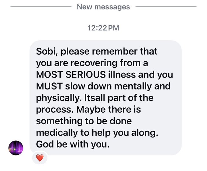 Screenshot of a text message received at 12:22 PM reading: 'Sobi, please remember that you are recovering from a MOST SERIOUS illness and you MUST slow down mentally and physically. Itsall part of the process. Maybe there is something to be done medically to help you along. God be with you.'