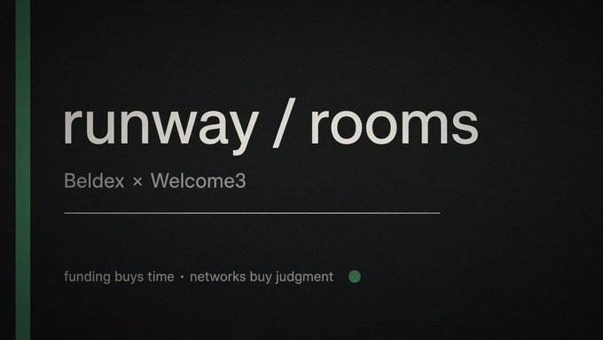 A dark presentation slide with white text displaying 'runway / rooms', 'Beldex × Welcome3', and the tagline 'funding buys time · networks buy judgment' alongside a green accent line and dot.