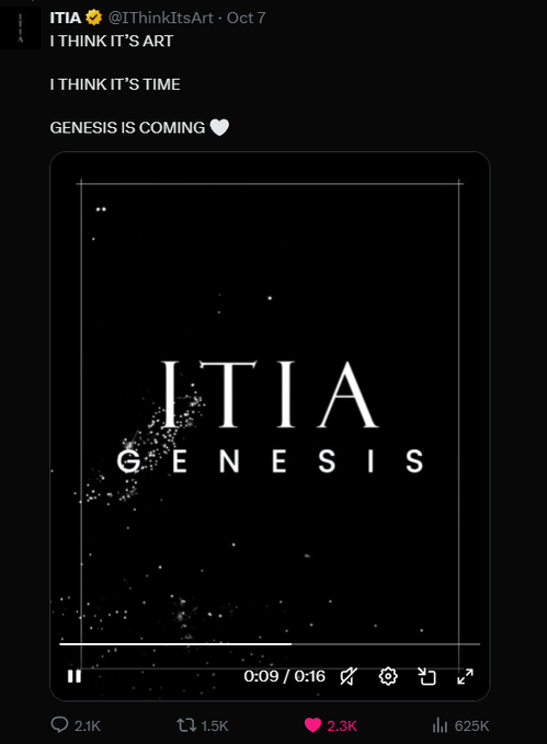 Twitter/X post from ITIA (@IThinkItsArt) dated Oct 7, reading 'I THINK IT'S ART / I THINK IT'S TIME / GENESIS IS COMING 🤍', featuring a video preview titled 'ITIA GENESIS' with 625K views.