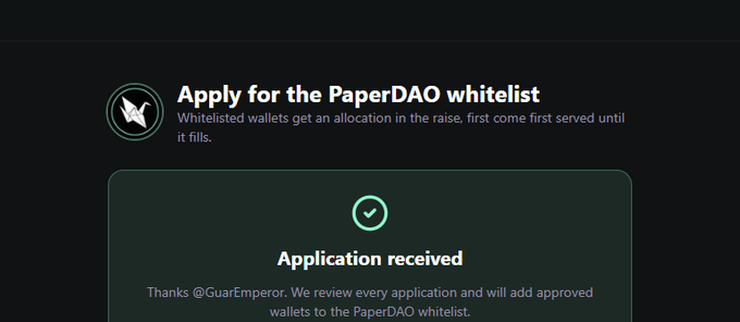 A dark-themed webpage titled "Apply for the PaperDAO whitelist" with a green confirmation box reading "Application received" thanking user "@GuarEmperor" for submitting their wallet for the raise allocation.