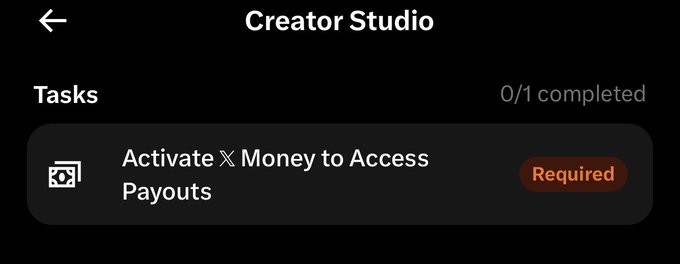 A screenshot of a "Creator Studio" interface displaying a task that reads "Activate X Money to Access Payouts" with a "Required" label and showing "0/1 completed".