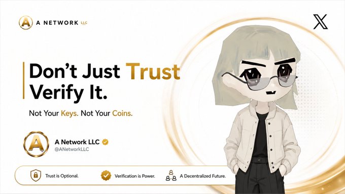 A promotional banner for 'A Network LLC' (@ANetworkLLC) reading 'Don't Just Trust Verify It. Not Your Keys. Not Your Coins.' features an anime-style character with glasses.