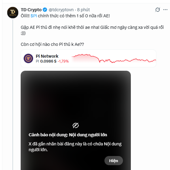 A tweet from "TD Crypto @tdcryptovn" with text "Oiii!! $PI chính thức có thêm 1 số 0 nữa rồi AE! Gặp AE Pi thủ đi nhẹ nói khẽ thôi ae nha! Giấc mơ ngày càng xa vời quá rồi 🥲🥲 Còn cơ hội nào cho Pi thủ k Ae??" showing Pi Network price data and a censored content warning.