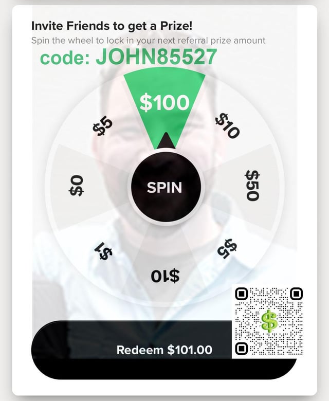 A 'spin the wheel' referral rewards screen with code JOHN85527, showing potential prizes including $100, $50, $10, $5, and $0, with a 'Redeem $101.00' button at the bottom.