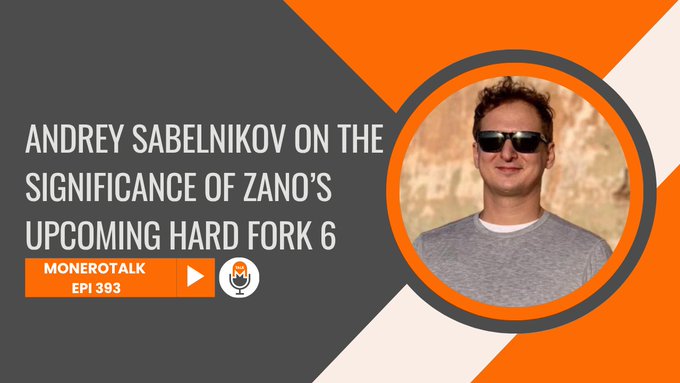 Promotional graphic for MoneroTalk Episode 393 featuring Andrey Sabelnikov discussing Zano's upcoming Hard Fork 6, with a circular photo of a man wearing sunglasses against an orange and gray geometric background.