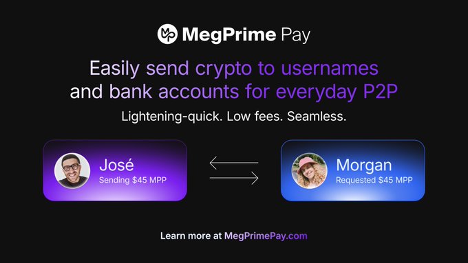 Advertisement for 'MegPrime Pay' stating 'Easily send crypto to usernames and bank accounts for everyday P2P' with a graphic showing 'José' sending $45 MPP to 'Morgan'.