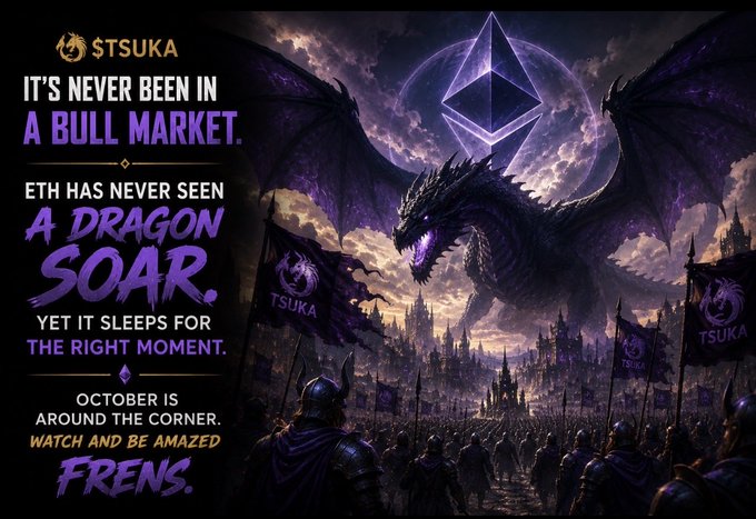 A promotional graphic for the cryptocurrency project TSUKA featuring a dragon and an Ethereum logo, with the text "IT'S NEVER BEEN IN A BULL MARKET. ETH HAS NEVER SEEN A DRAGON SOAR. YET IT SLEEPS FOR THE RIGHT MOMENT. OCTOBER IS AROUND THE CORNER. WATCH AND BE AMAZED FRENS."