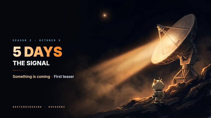 A teaser graphic for 'Asteroid Shiba' features a small dog-like figure in an astronaut suit looking at a large satellite dish emitting a beam of light, with text reading 'SEASON 2 - OCTOBER 5', '5 DAYS THE SIGNAL', and 'Something is coming - First teaser'.