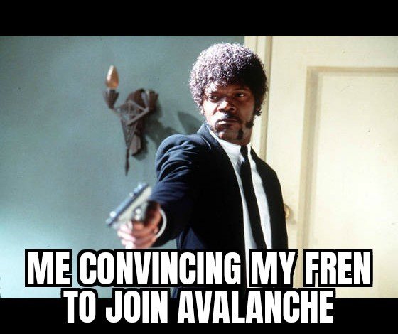 Pulp Fiction meme featuring Samuel L. Jackson pointing a gun with the caption 'ME CONVINCING MY FREN TO JOIN AVALANCHE.'