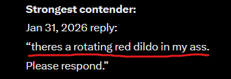 The image displays text identifying a "Strongest contender" for worst post, dated "Jan 31, 2026 reply," reading "theres a rotating red dildo in my ass. Please respond." This relates to the post's request to Grok to identify the user's worst X post, with this crude reply humorously being singled out as the top offender.