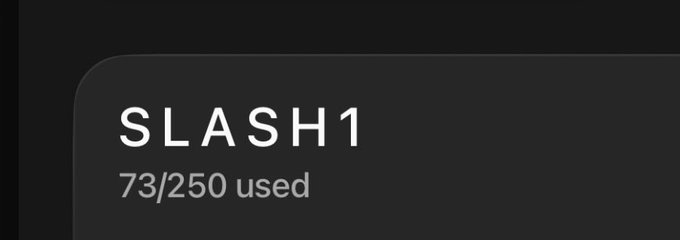 A dark interface panel displays the text 'SLASH1' above '73/250 used'.