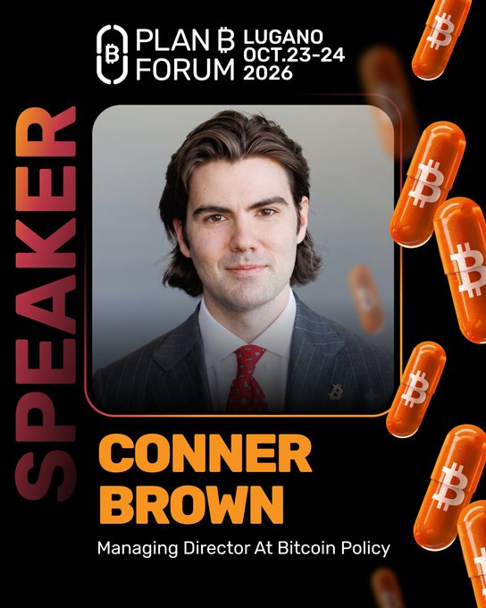 A speaker announcement for 'CONNER BROWN, Managing Director At Bitcoin Policy' at the Plan B Lugano Forum, October 23-24, 2026, with orange Bitcoin-themed pills in the background.