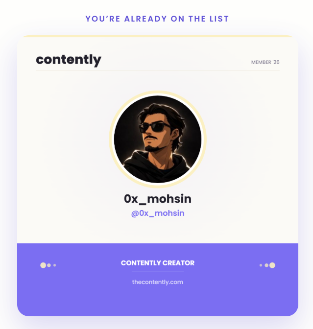 A 'contently' member card shows 'YOU'RE ALREADY ON THE LIST' at the top, featuring a profile picture of an illustrated character with sunglasses, the username '0x_mohsin', and 'CONTENTLY CREATOR' branding at thebottom.