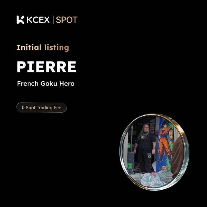 A promotional graphic for KCEX Spot initial listing of the token PIERRE (French Goku Hero) with 0 Spot Trading Fee, featuring a circular photo of a man standing next to a Goku poster.