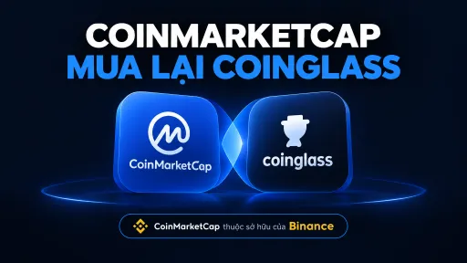 A promotional graphic announces 'COINMARKETCAP MUA LẠI COINGLASS' (CoinMarketCap acquires Coinglass), showing the logos of both platforms.