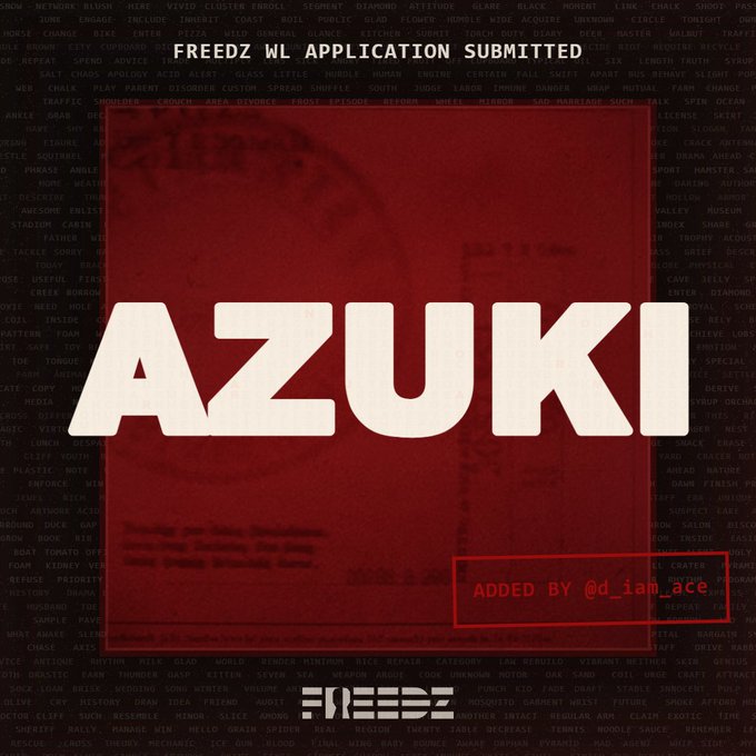 A graphic with a dark background filled with small text, featuring a central red panel that reads 'AZUKI' and 'FREEDZ WL APPLICATION SUBMITTED', with 'ADDED BY @d_iam_ace' in the bottom right corner.