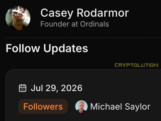 A profile card for Casey Rodarmor, Founder at Ordinals, with a 'Follow Updates' section dated Jul 29, 2026, showing 'Followers' tagged with Michael Saylor's profile picture, watermarked 'CRYPTOLUTION'.