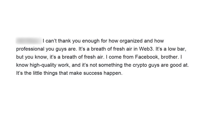 A screenshot of a client testimonial praising a team's organization and professionalism in Web3, comparing it favorably to their experience at Facebook and noting that "the little things make success happen," which directly supports the caption highlighting positive client feedback.