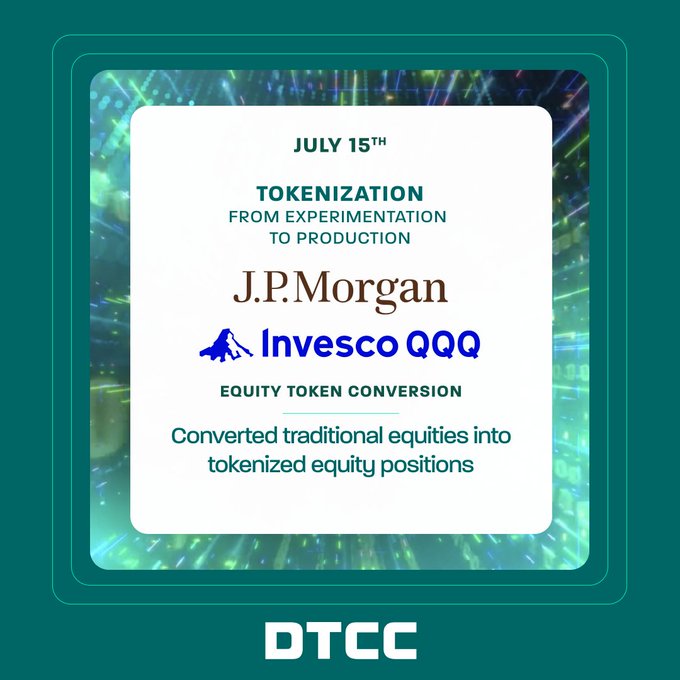 A DTCC graphic dated July 15th announces a successful tokenization initiative by J.P. Morgan, featuring the conversion of traditional equities into tokenized equity positions using Invesco's QQQ Trust as a practical example of moving tokenization from experimentation to production within trusted market infrastructure.