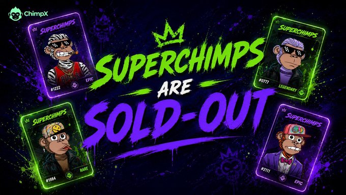 The image features a vibrant promotional graphic from ChimpX announcing "SUPERCHIMPS ARE SOLD-OUT," displaying four illustrated chimp NFT characters (#0777 Legendary, #1222 Epic, #1984 Rare, and #2211 Epic) against a purple and green splattered background, directly illustrating the post's celebration of the 222 unique Chimp NFTs being completely sold out.