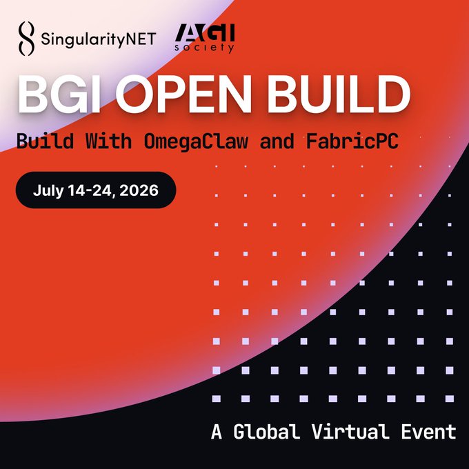 A promotional graphic featuring SingularityNET and AGI Society logos announces "BGI OPEN BUILD" — a global virtual event running July 14-24, 2026, where participants will build with OmegaClaw and FabricPC as part of a collaborative open-source AGI research initiative ahead of AGI-26.