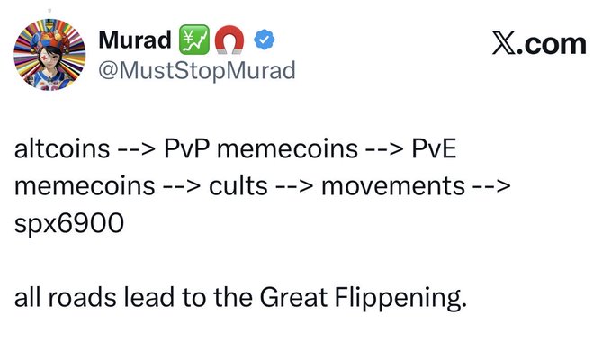 A screenshot of a tweet from @MustStopMurad (Murad) on X.com outlines a crypto evolution chain: "altcoins --> PvP memecoins --> PvE memecoins --> cults --> movements --> spx6900," concluding that "all roads lead to the Great Flippening." This prediction framework ties into the accompanying SPX6900 cultist rallying call, framing SPX6900 as the inevitable endpoint of memecoin culture.
