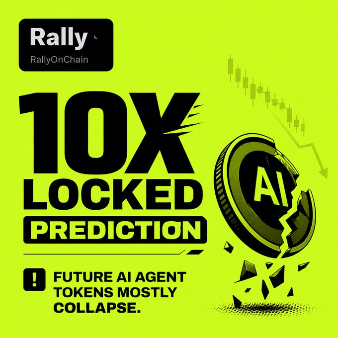 A promotional graphic with neon green background featuring 'Rally / RallyOnChain' branding and bold text reading '10X LOCKED PREDICTION - FUTURE AI AGENT TOKENS MOSTLY COLLAPSE' with a broken AI coin graphic.