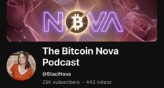 A YouTube channel banner for 'The Bitcoin Nova Podcast' (@StaciNova) featuring a neon 'NOVA' logo with a Bitcoin symbol, showing 25K subscribers and 443 videos.