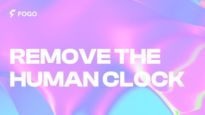 The image features the bold white text "REMOVE THE HUMAN CLOCK" against a vibrant, fluid background of pink, purple, and blue gradients, with the "FOGO" logo in the top left corner. The tagline visually reinforces the post's message by symbolizing the elimination of manual delays (like wallet prompts) that slow down automated processes, aligning with Fogo Sessions' goal of replacing repetitive human intervention with seamless, programmable execution.