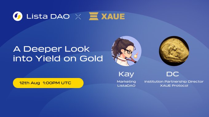 Promotional graphic for a Lista DAO x XAUE Twitter Space titled "A Deeper Look into Yield on Gold," featuring speakers Kay (Marketing, ListaDAO) and DC (Institution Partnership Director, XAUE Protocol), scheduled for August 12th at 1:00 PM UTC.