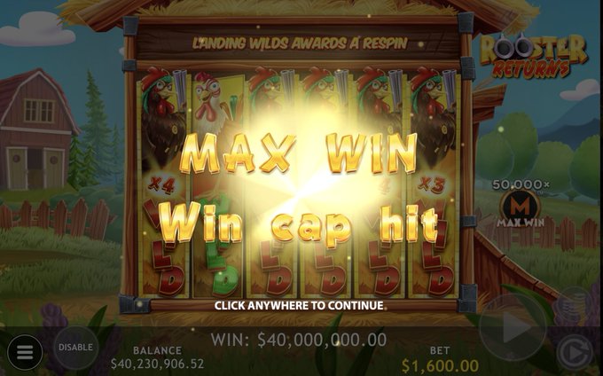 A screenshot from the "Rooster Returns" slot game showing a "MAX WIN Win cap hit" message with a $40,000,000.00 win and a bet of $1,600.00.