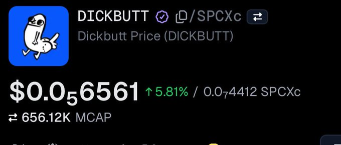 A screenshot showing the price of the DICKBUTT meme cryptocurrency, priced at $0.056561 with a 5.81% increase, listed on SPCXc with a market cap of 656.12K.