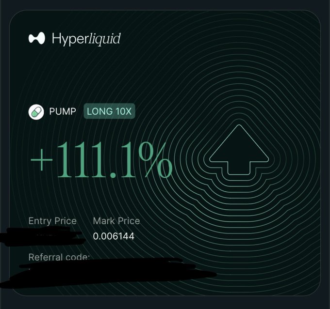 A Hyperliquid trading platform screenshot showing a winning LONG 10X position on PUMP token with +111.1% gain, displaying entry price (redacted), mark price of 0.006144, and a referral code section (redacted).