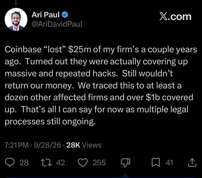 A tweet from Ari Paul (@AriDavidPaul) dated 9/28/26 claiming Coinbase "lost" $25 million from his firm years ago, alleging it was actually covering up massive repeated hacks affecting over a dozen firms and $1 billion, with legal proceedings ongoing—capturing the shocking revelation referenced in the post.