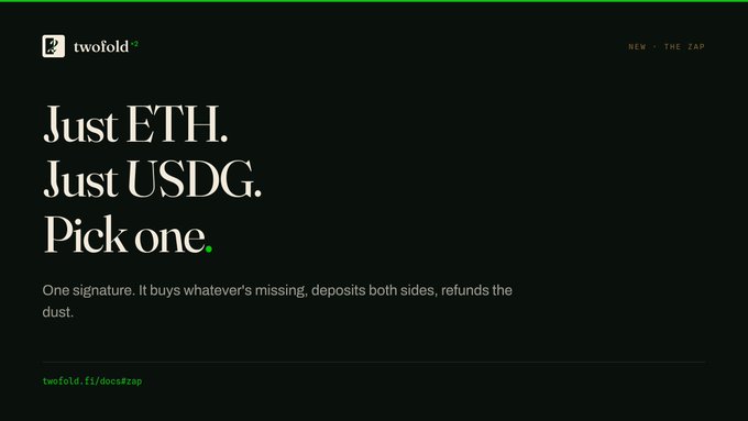 A dark green webpage from Twofold features large white serif text reading "Just ETH. Just USDG. Pick one." with a green period accent, accompanied by the tagline "One signature. It buys whatever's missing, deposits both sides, refunds the dust." The header displays the Twofold logo on the left and "NEW / THE ZAP" on the right, with a link to "twofold.fi/docs#zap" at the bottom, visually promoting their new single-token deposit feature described in the accompanying post.