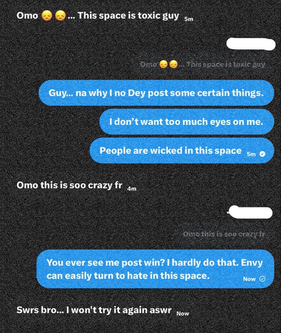 A screenshot of an iMessage conversation with messages reading: 'Omo... This space is toxic guy', 'Guy... na why I no Dey post some certain things.', 'I don't want too much eyes on me.', 'People are wicked in this space', 'Omo this is soo crazy fr', 'You ever see me post win? I hardly do that. Envy can easily turn to hate in this space.', 'Swrs bro... I won't try it again aswr'.