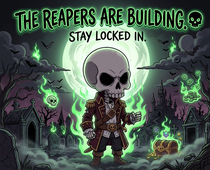 A cartoon illustration with the text 'THE REAPERS ARE BUILDING. STAY LOCKED IN.' featuring a skeleton pirate character with green flames, a treasure chest, and a graveyard background.