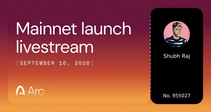 A promotional banner announcing 'Mainnet launch livestream' on September 16, 2026 for Arc, featuring a profile of 'Shubh Raj' with No. 955027.