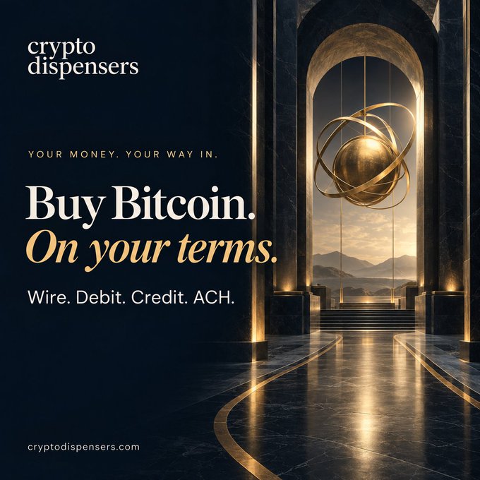 An advertisement for 'crypto dispensers' with the tagline 'YOUR MONEY. YOUR WAY IN.' and 'Buy Bitcoin. On your terms.', offering Wire, Debit, Credit, ACH payment methods, set against a luxurious dark hallway with a golden armillary sphere.