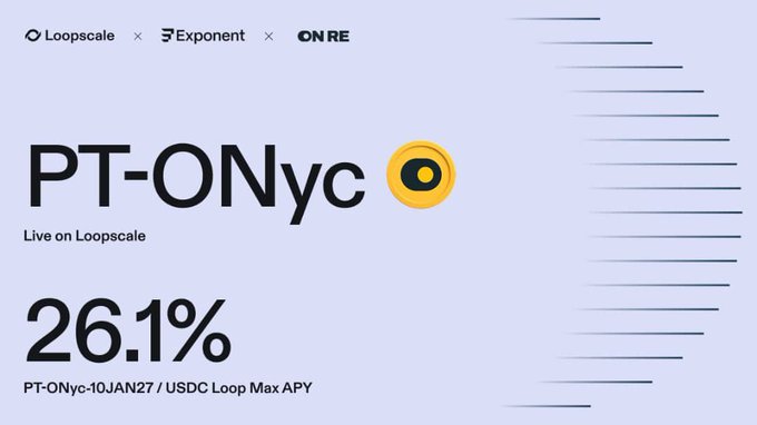 A promotional graphic displays 'PT-ONyc' by Loopscale, Exponent, and ONRE, highlighting a '26.1%' 'PT-ONyc-10JAN27 / USDC Loop Max APY'.