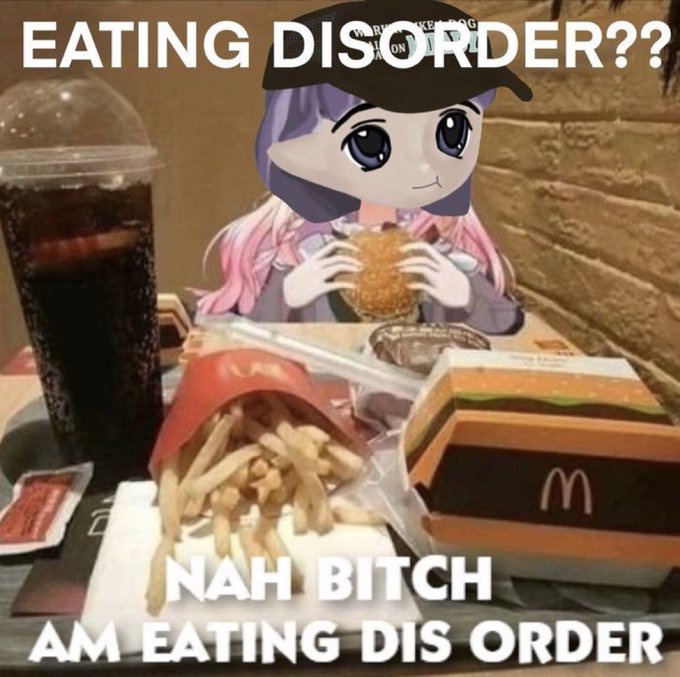 The image is a meme showing an anime character with purple hair and a black cap eating a burger at a McDonald's, surrounded by a large fountain drink, fries, and a McDonald's bag, with the top text reading "EATING DISORDER??" and the bottom text reading "NAH BITCH AM EATING DIS ORDER." The post's joke about ordering a "mcdouble, caesar snackwrap + medium fries" is a play on the meme, framing the McDonald's order itself as an "eating disorder" rather than the medical condition.