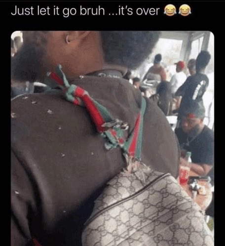 The image shows a person wearing a designer bag with a strap that has completely torn and detached from the bag, with onlookers sitting in the background. At the top, text reads "Just let it go bruh ...it's over" with two crying-laughing emojis.

The meme humorously reflects the post about the Senate's last-minute scramble to pass the Crypto Clarity Act before recess—suggesting it's too late, the strap (opportunity) has snapped, and it's time to just let it go.