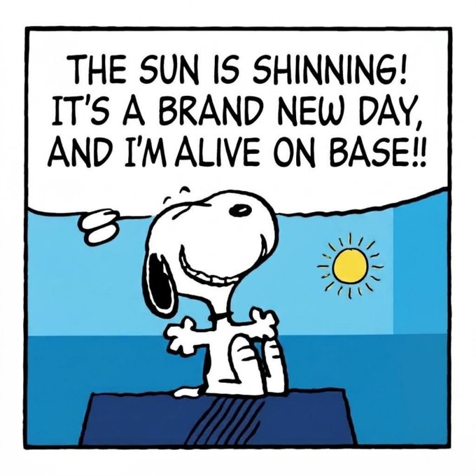 A Peanuts comic panel featuring Snoopy sitting on a blue base with a speech bubble saying 'The sun is shining! It's a brand new day, and I'm alive on base!!'