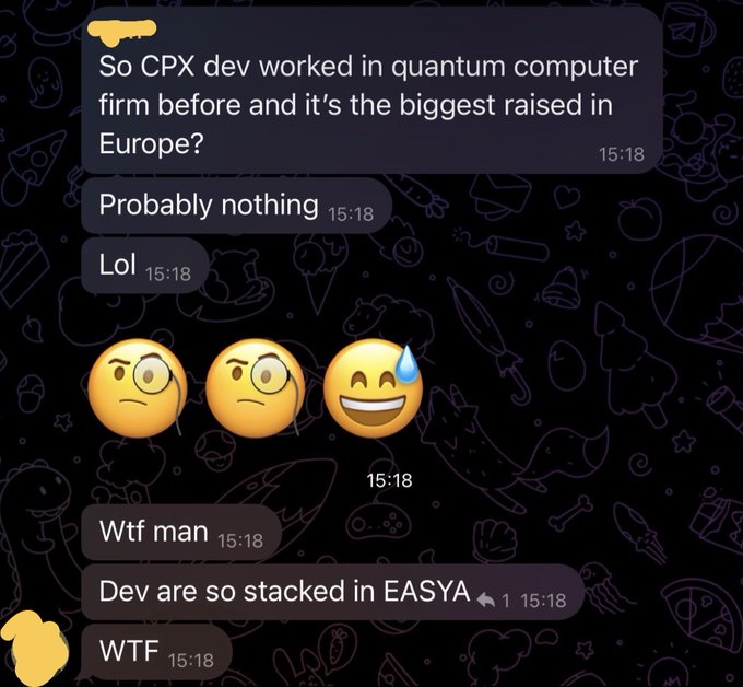 A Telegram chat shows users reacting with shock and excitement, including messages like "Wtf man," "Dev are so stacked in EASYA," and "WTF," discussing a CPX developer with a quantum computer background and a major funding raise in Europe. The image relates to the post by highlighting buzz around the $CPX token and its presence on the EasyA platform, suggesting strong community confidence in its potential.