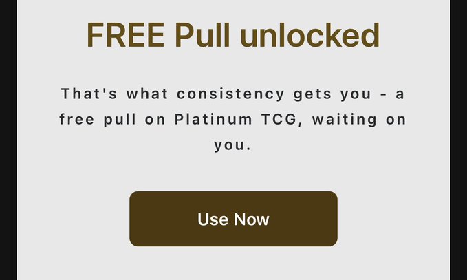 A notification screen displaying 'FREE Pull unlocked' with the message 'That's what consistency gets you - a free pull on Platinum TCG, waiting on you.' and a 'Use Now' button.