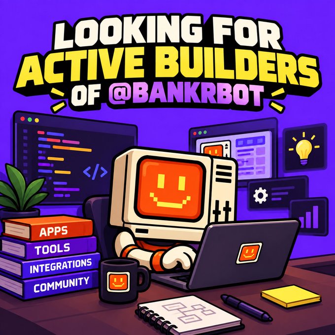 A vibrant purple graphic recruiting active builders for @BankrBot, featuring a retro computer character, a laptop, books labeled 'APPS', 'TOOLS', 'INTEGRATIONS', and 'COMMUNITY'.