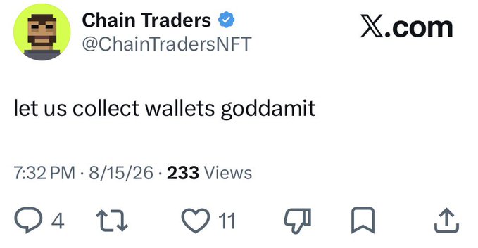 A tweet from verified user @ChainTradersNFT posted on 8/15/26 reads "let us collect wallets goddamit," gaining 11 likes, 4 replies, and 233 views—suggesting a frustrated plea for participation in a wallet collection event, likely tied to the accompanying post announcing airdrops.