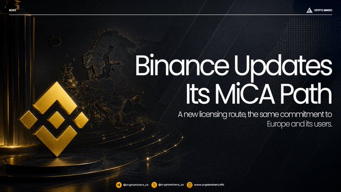 A promotional graphic for CryptoMiner_fx featuring the Binance logo alongside the headline "Binance Updates Its MiCA Path" with the subtitle "A new licensing route, the same commitment to Europe and its users," visually summarizing the company's strategic shift in pursuing MiCA authorization through a different EU member state.